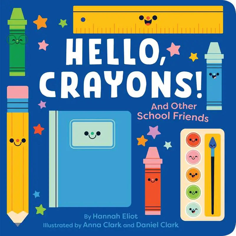 Hello, Crayons! By Hannah Eliot