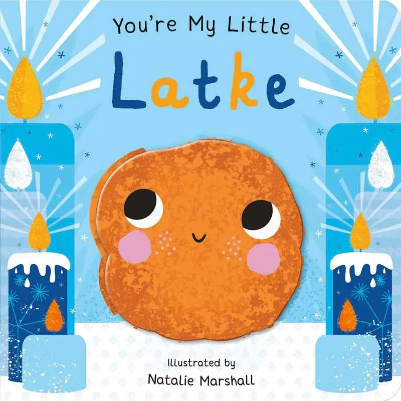 You're My Little Latke By Nicola Edwards