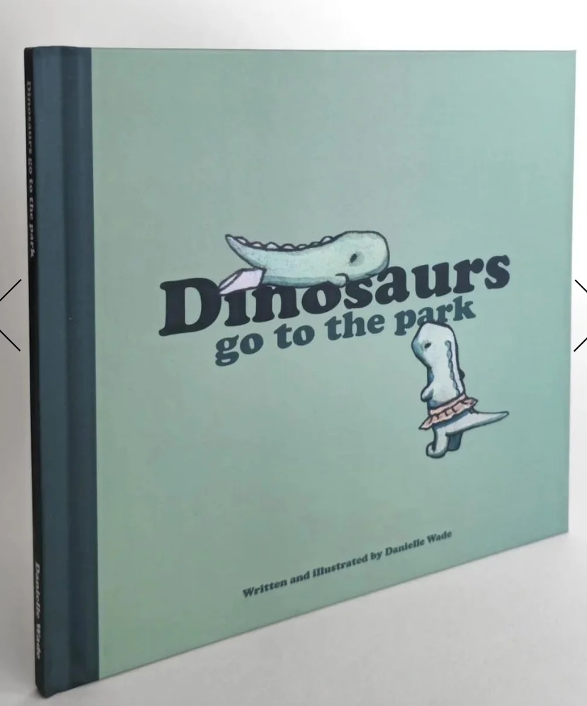 Dinosaurs go to the Park (Danielle Wade)