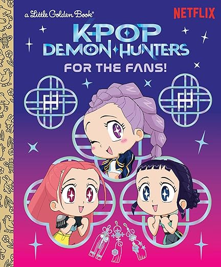For the Fans! KPop Demon Hunters (Little Golden Book)