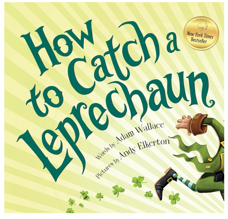 How to Catch a Leprechaun: A Saint Patrick's Day Book for Kids