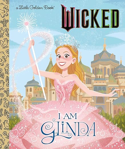 I Am Glinda (Universal Pictures Wicked) (Little Golden Book)