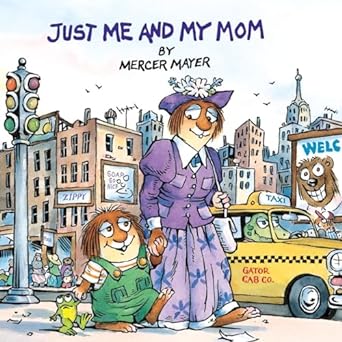 Just Me and My Mom (A Little Critter Book)