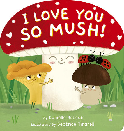 I Love You So Mush! Boardbook