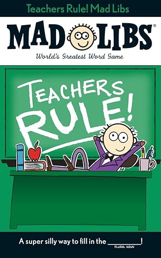 Teachers Rule! Mad Libs: World's Greatest Word Game