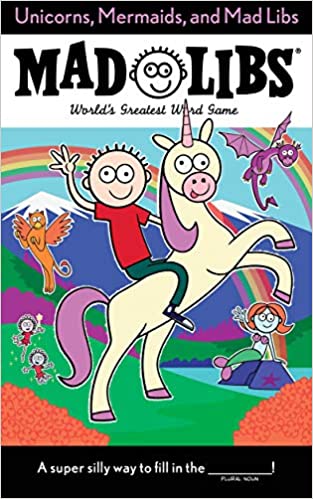 Unicorns, Mermaids, and Mad Libs