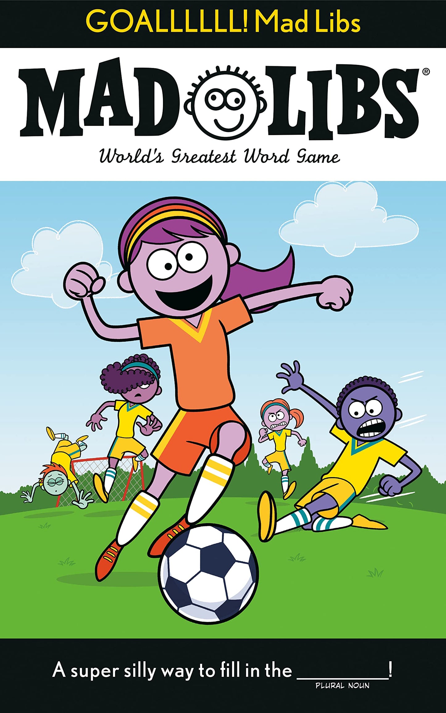 GOALLLLLL! Mad Libs: World's Greatest Word Game